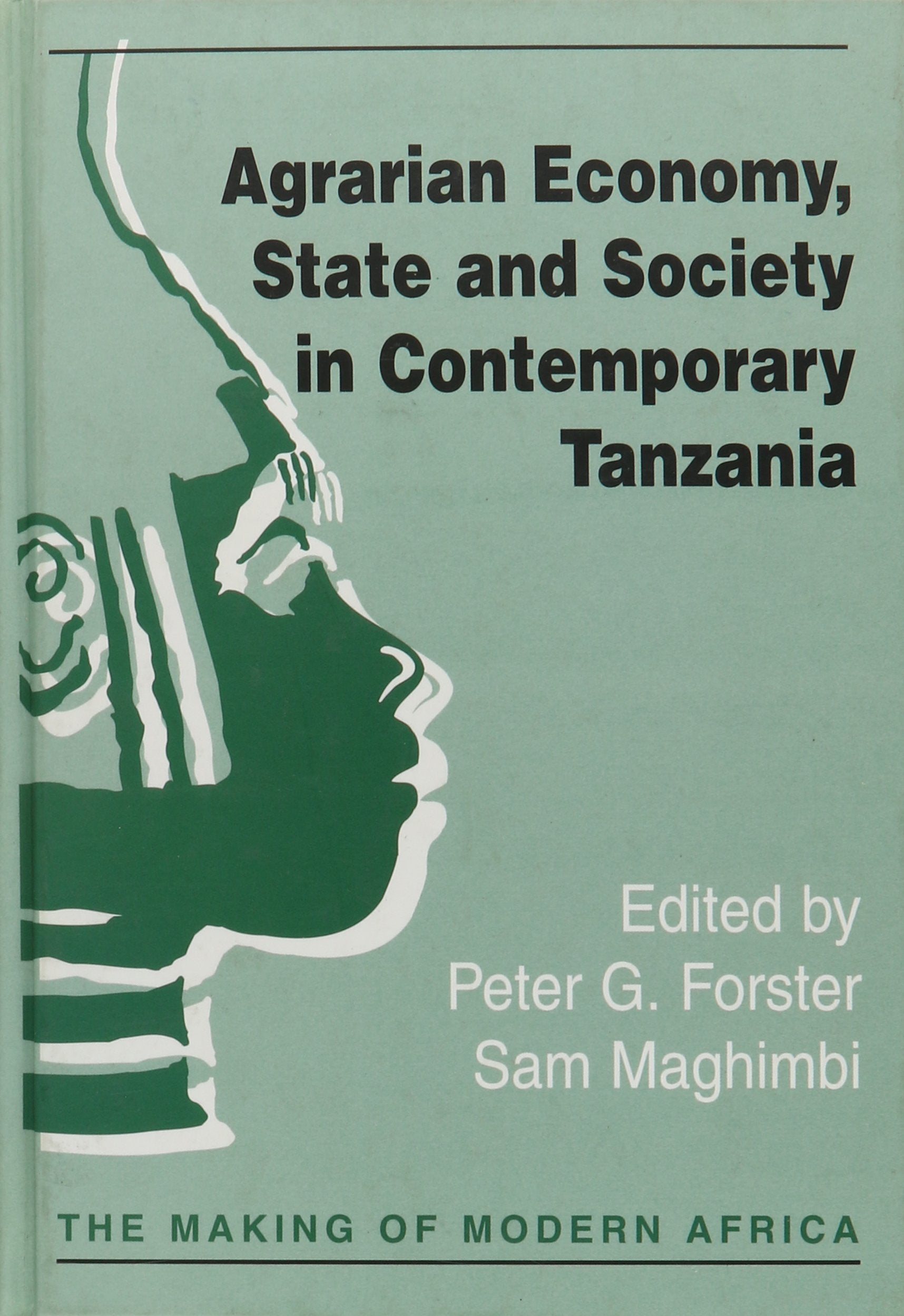 Agrarian Economy, State and Society in Contemporary Tanzania (The Making of Modern Africa),Used