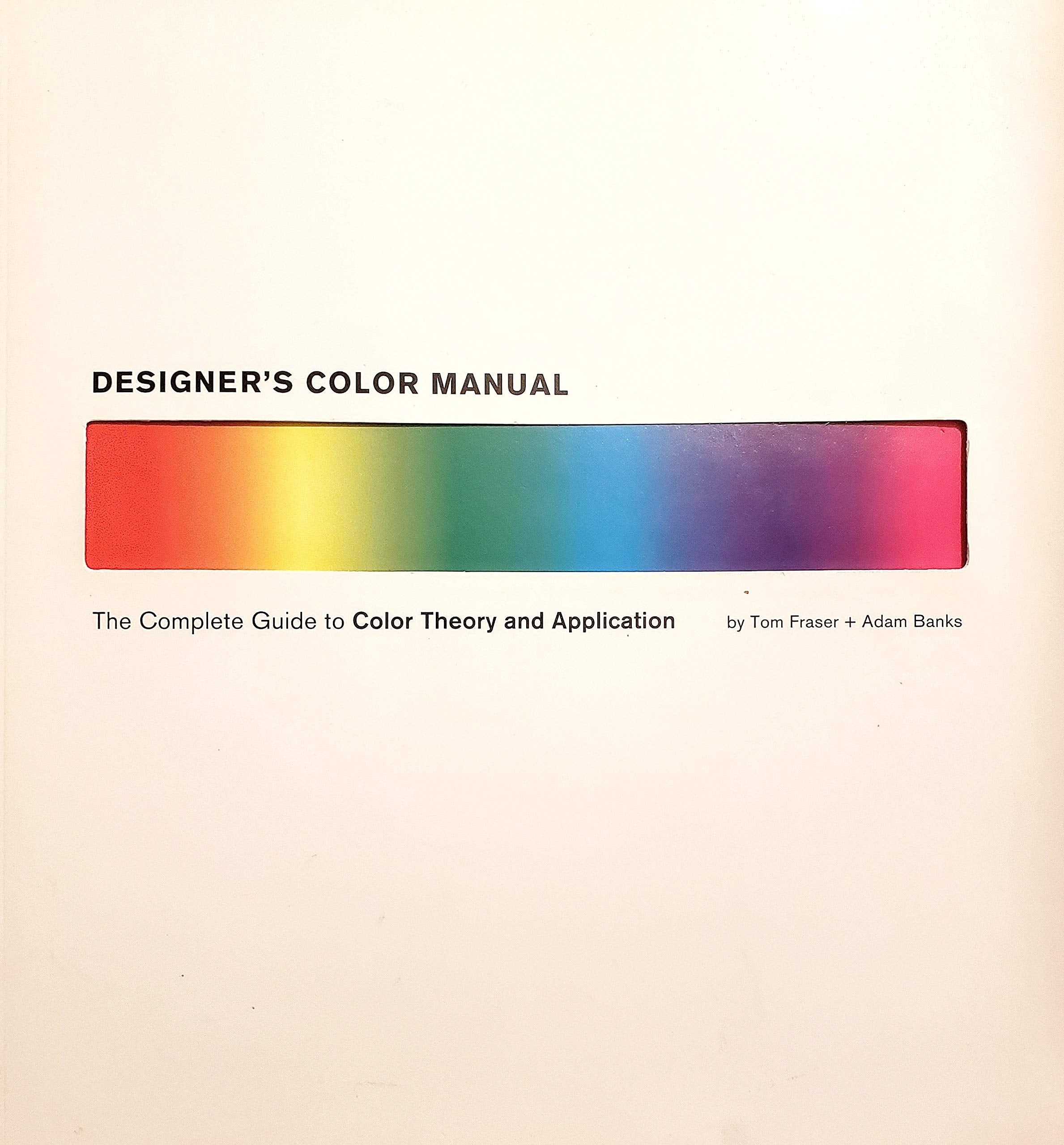 Designer's Color Manual: The Complete Guide to Color Theory and Application,Used