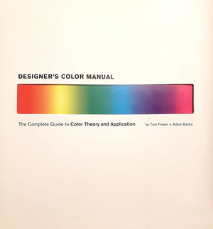 Designer's Color Manual: The Complete Guide to Color Theory and Application,Used