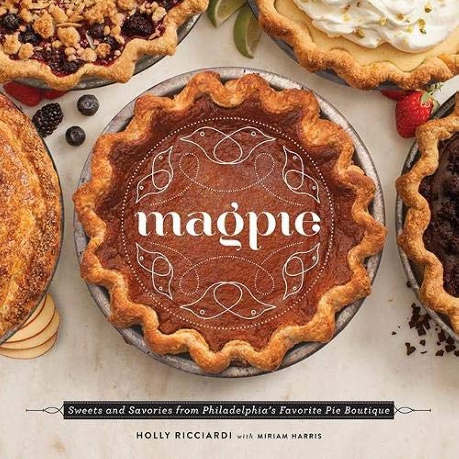 Magpie: Sweets and Savories from Philadelphia's Favorite Pie Boutique,Used