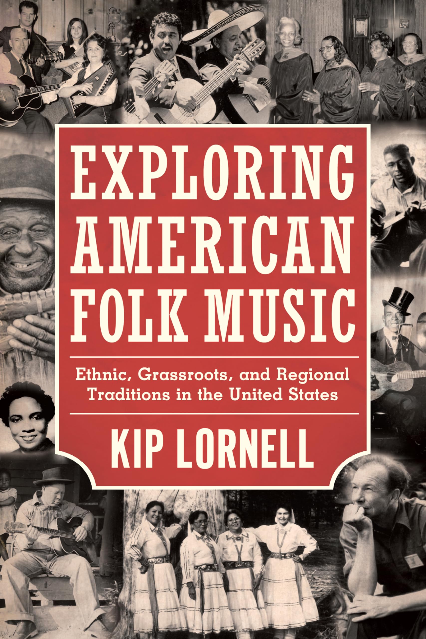 Exploring American Folk Music: Ethnic, Grassroots, And Regional Traditions In The United States (American Made Music Series)