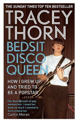 Bedsit Disco Queen: How I Grew Up And Tried To Be A Pop Star