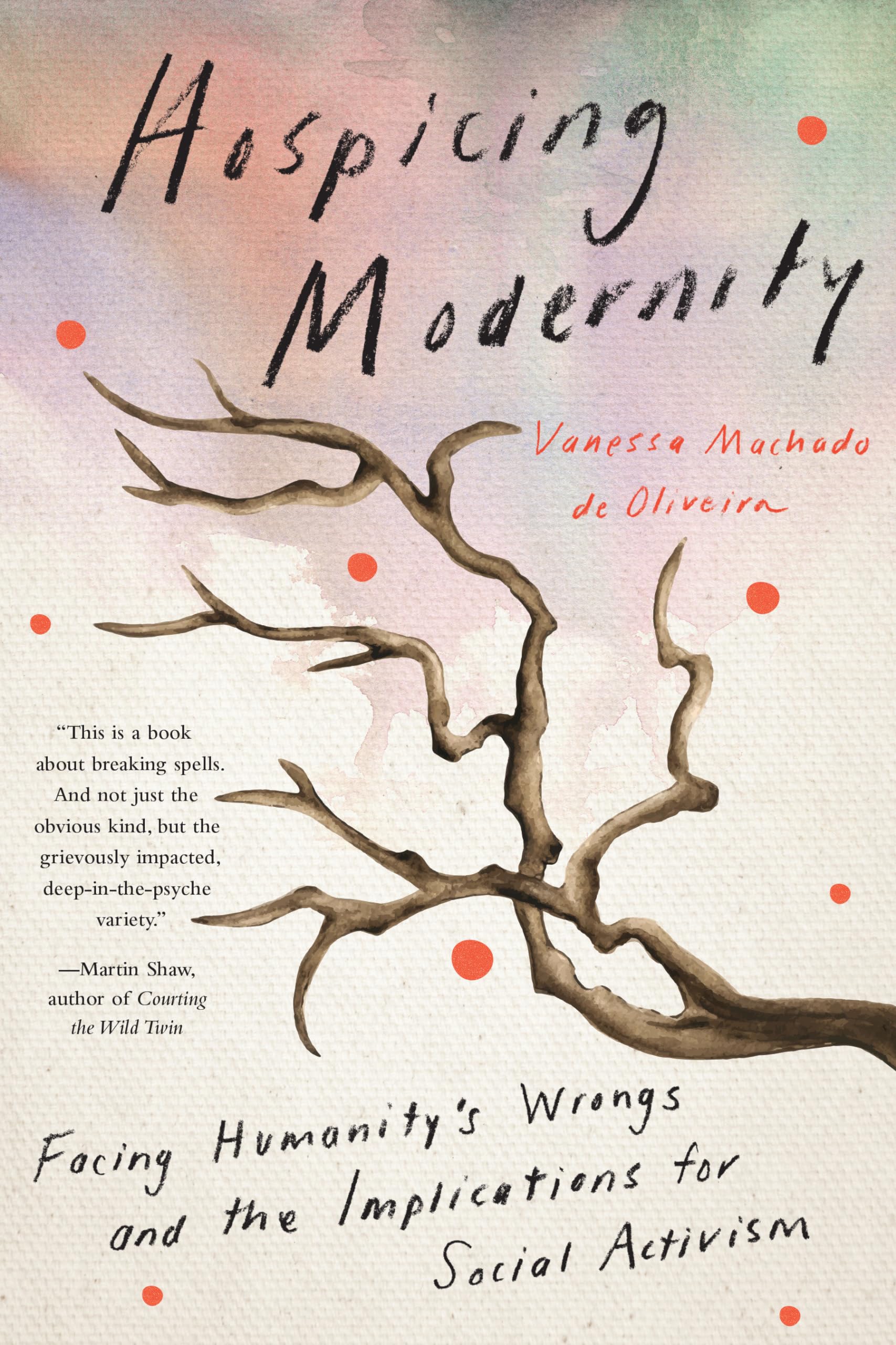 Hospicing Modernity: Parting with Harmful Ways of Living,Used