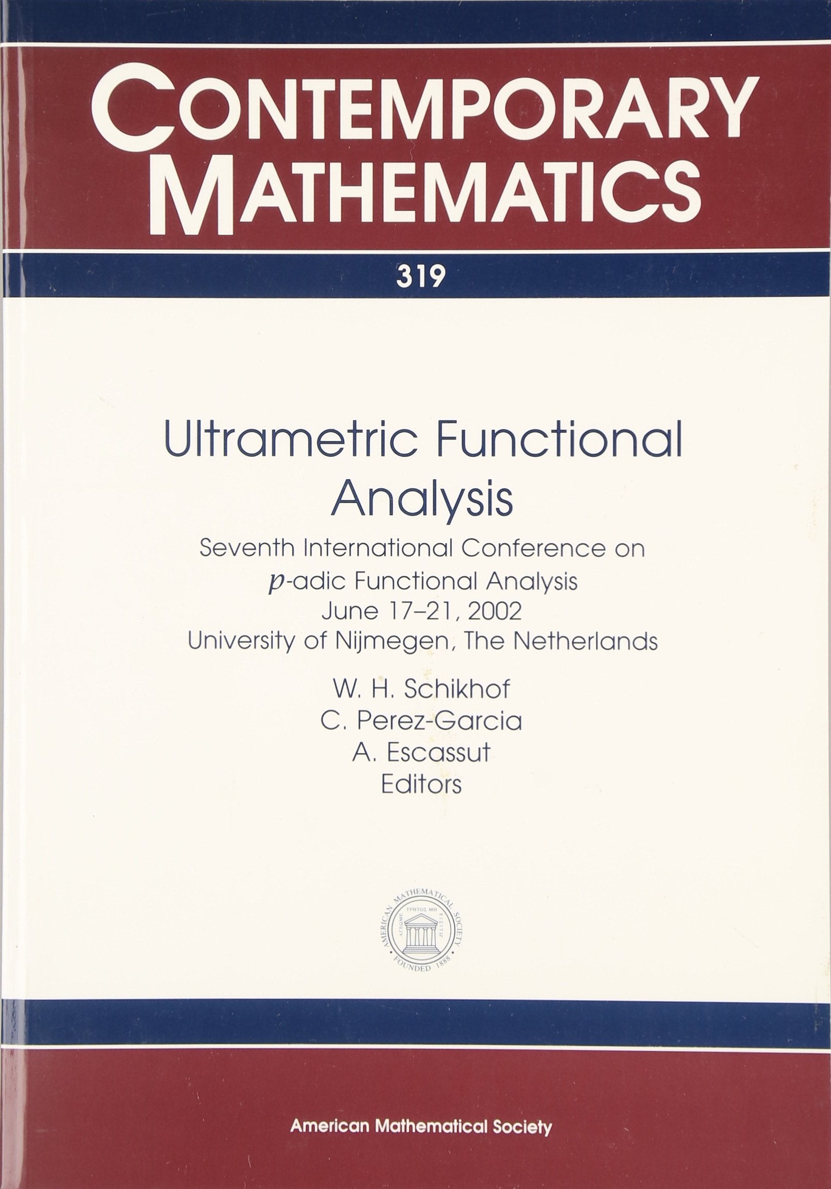 Ultrametric Functional Analysis: Seventh International Conference on PAdic Functional Analysis, June 1721, 2002, University of,New