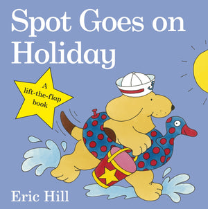Spot Goes on Holiday (Spot  Original Lift The Flap),Used