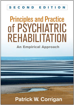 Principles And Practice Of Psychiatric Rehabilitation: An Empirical Approach