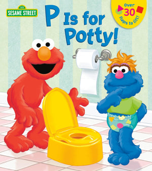 P Is For Potty! (Sesame Street) (Lifttheflap)-used