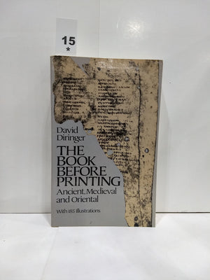 The Book Before Printing: Ancient, Medieval And Oriental (Lettering, Calligraphy, Typography)-used