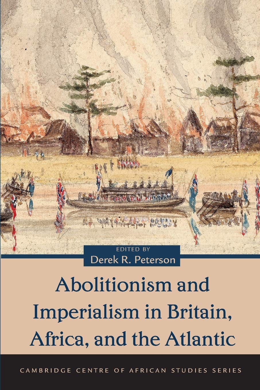 Abolitionism And Imperialism In Britain, Africa, And The Atlantic (Cambridge Centre Of African Studies),Used