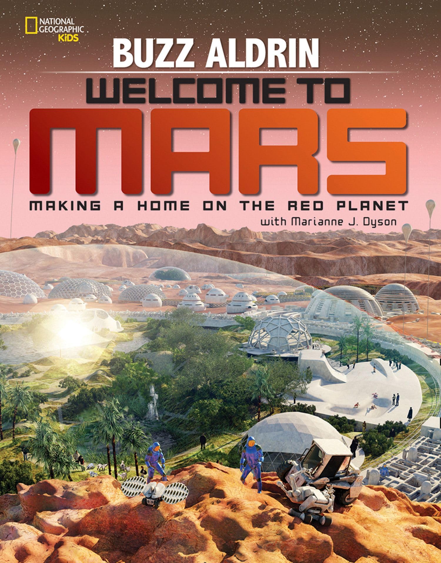 Welcome To Mars: Making A Home On The Red Planet,Used