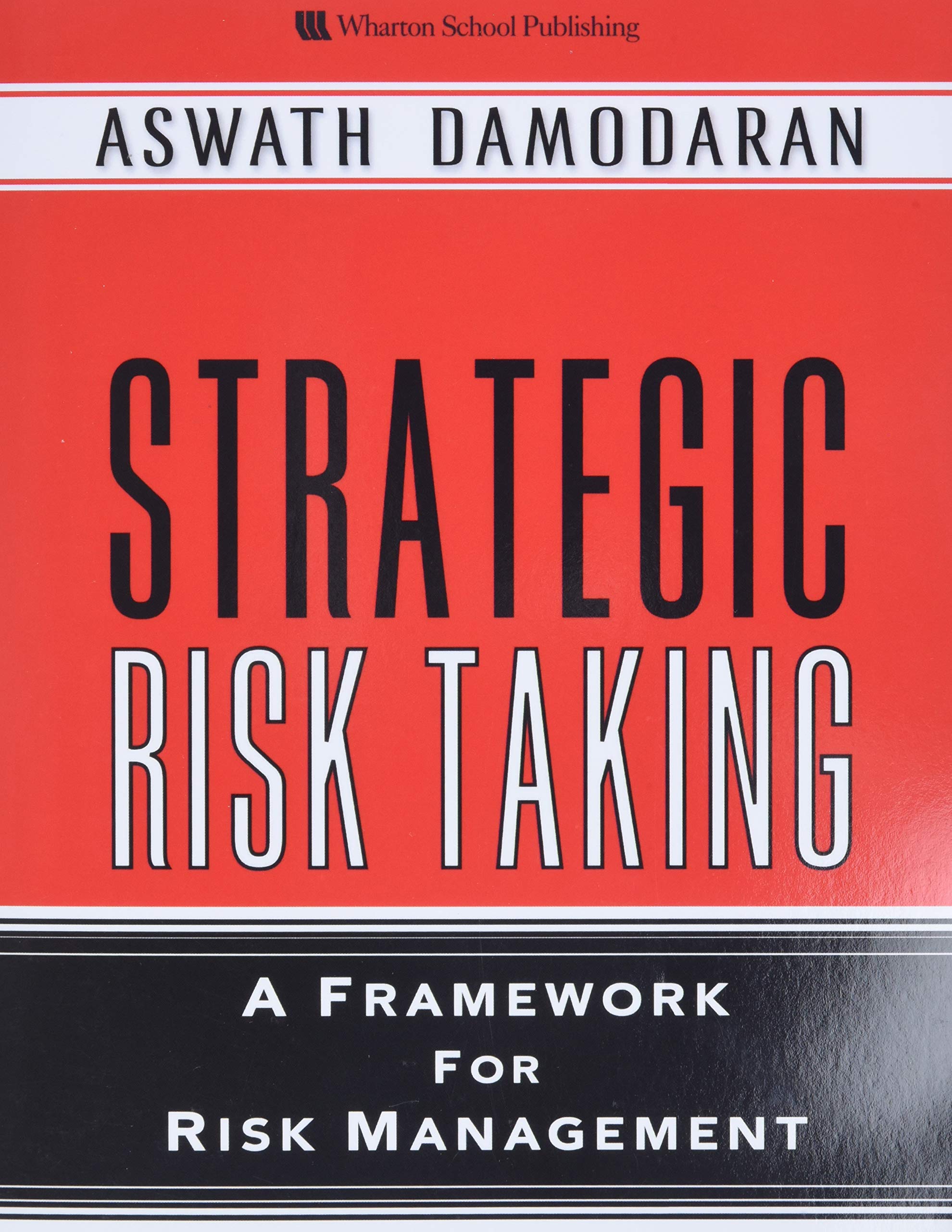 Strategic Risk Taking: A Framework for Risk Management (paperback),New