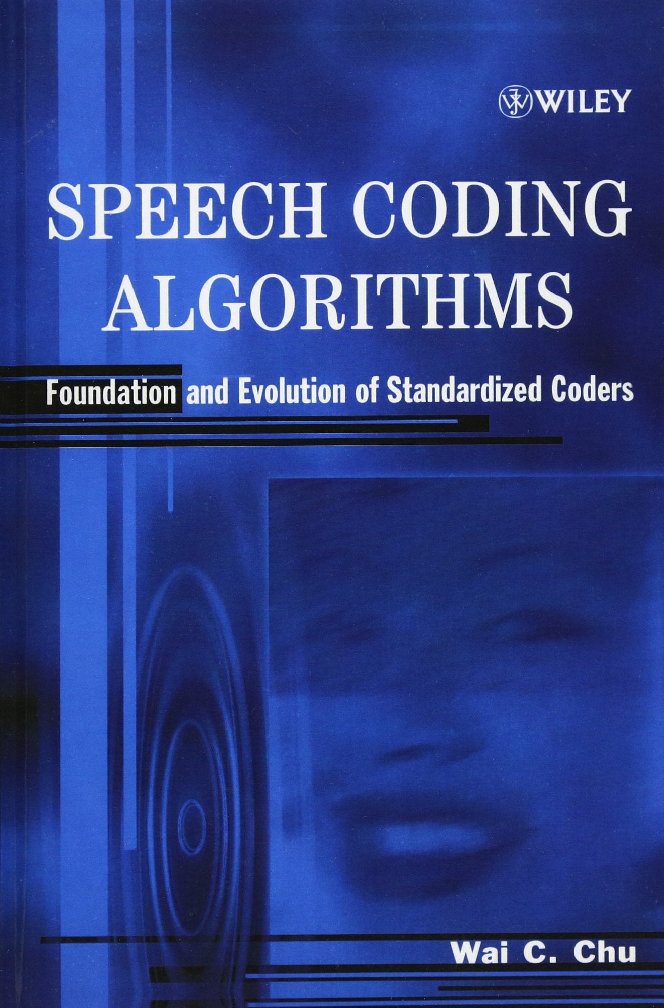 Speech Coding Algorithms: Foundation And Evolution Of Standardized Coders,New