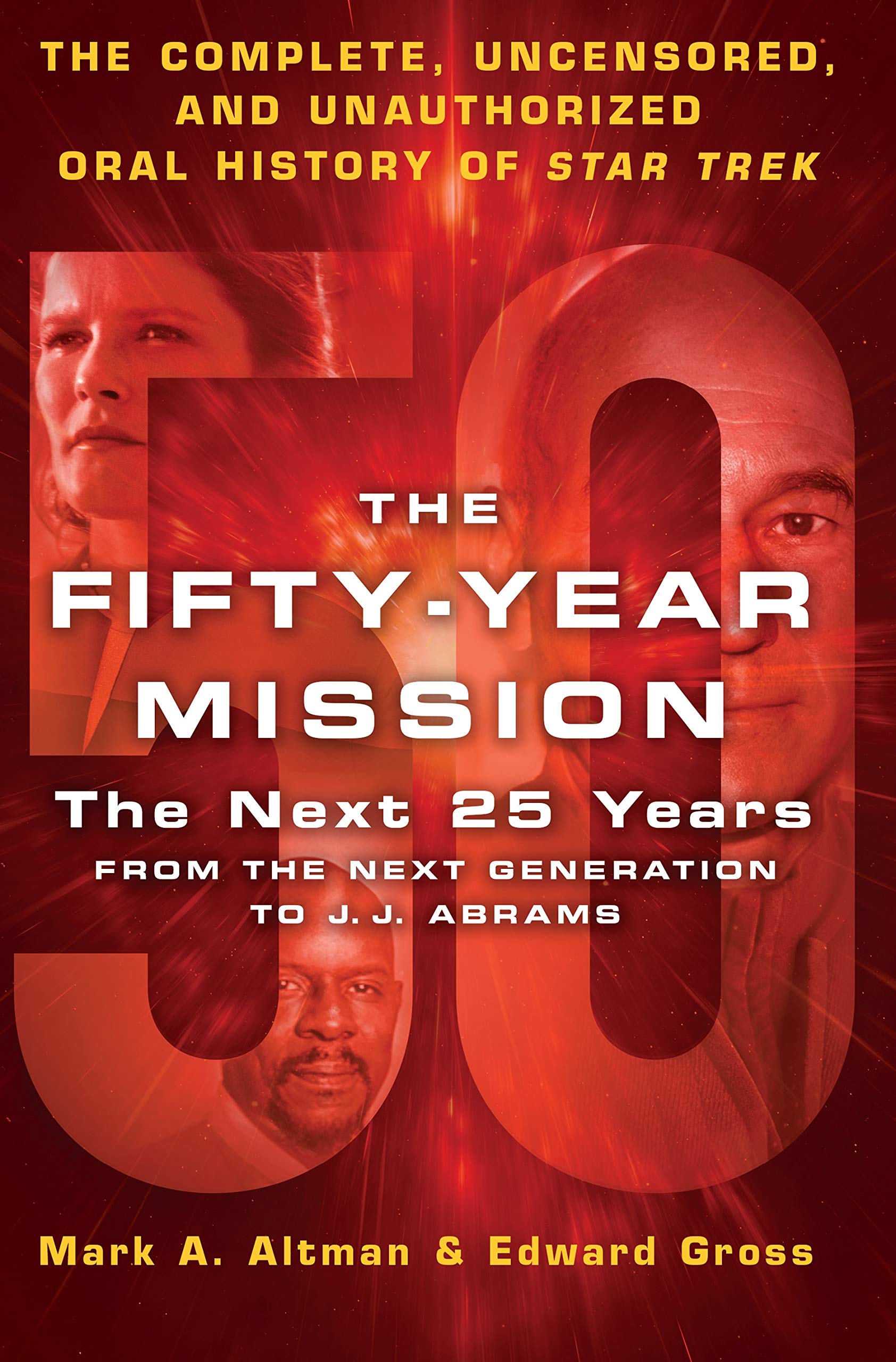 The FiftyYear Mission: The Next 25 Years: From The Next Generation to J. J. Abrams: The Complete, Uncensored, and Unauthorized ,Used