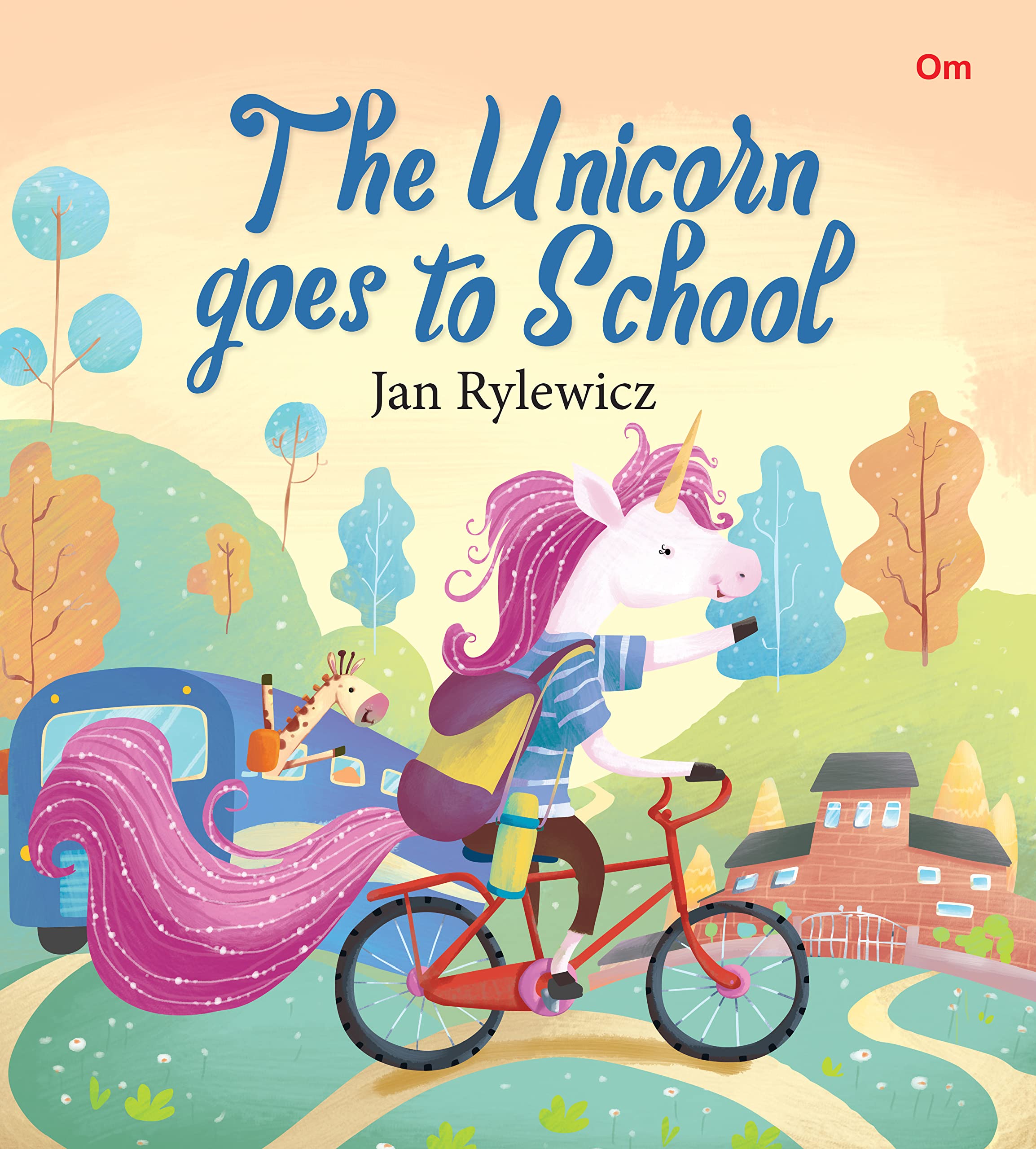The Unicorn Goes To School (Unicorns Stories)
