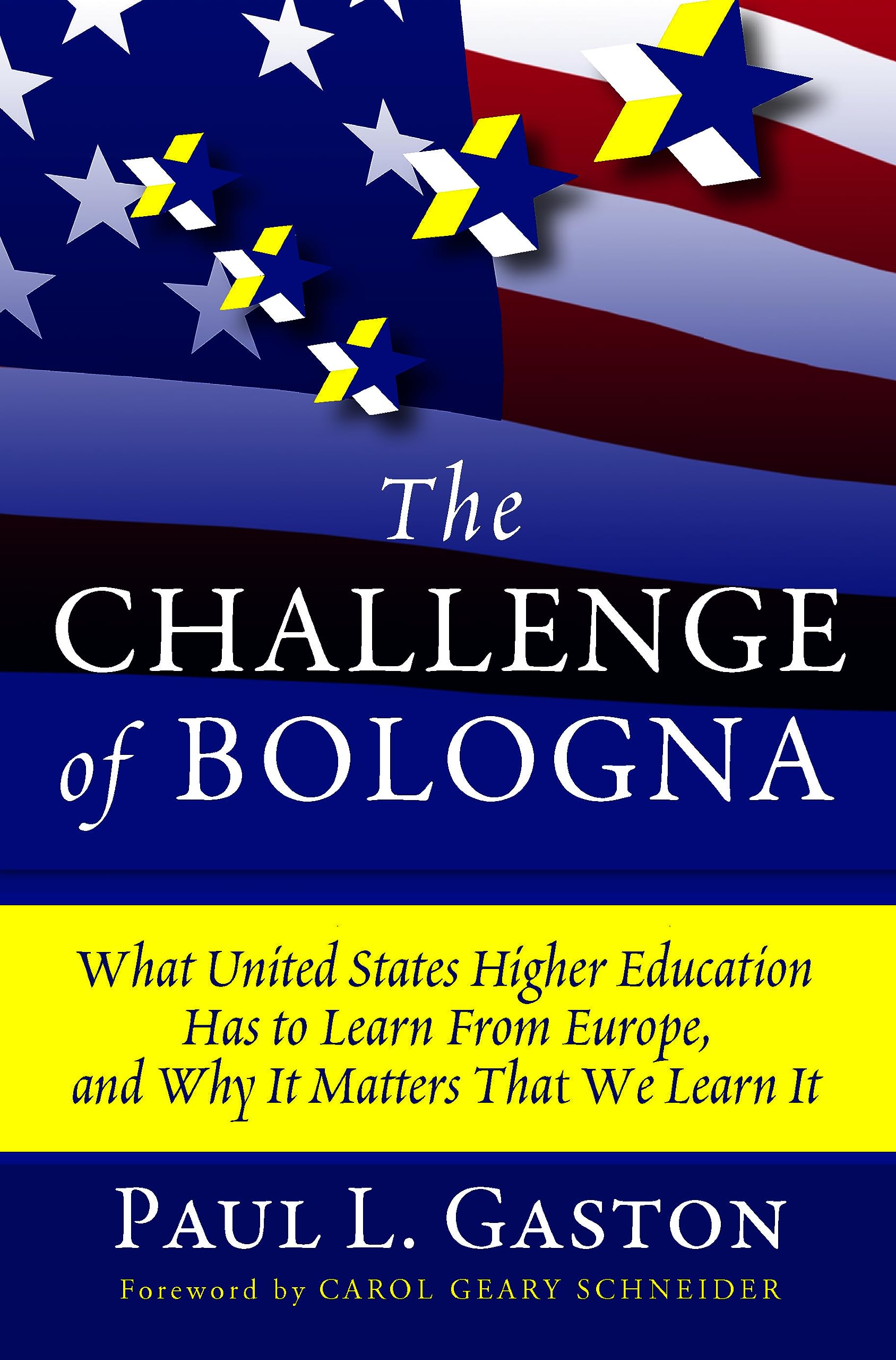 The Challenge of Bologna: What United States Higher Education Has to Learn from Europe, and Why It Matters That We Learn It,Used