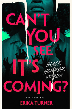 CanT You See ItS Coming?: A Horror Anthology