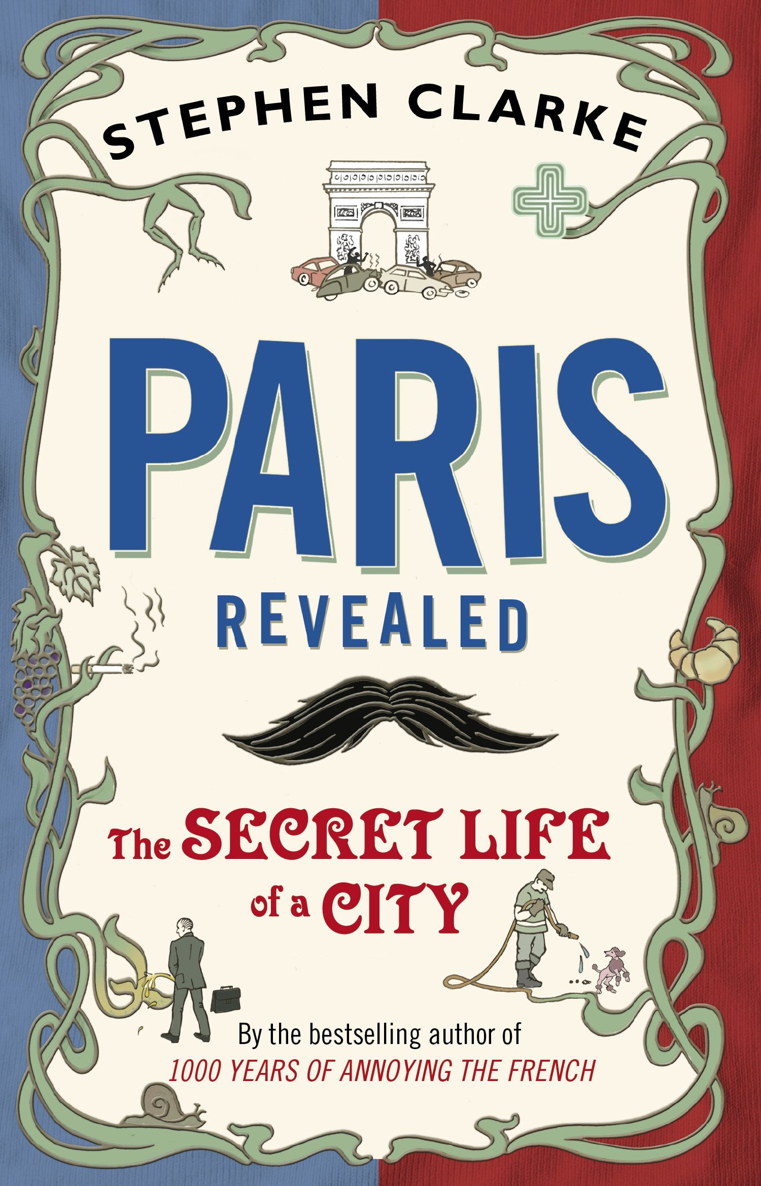Paris Revealed: The Secret Life of a City,Used