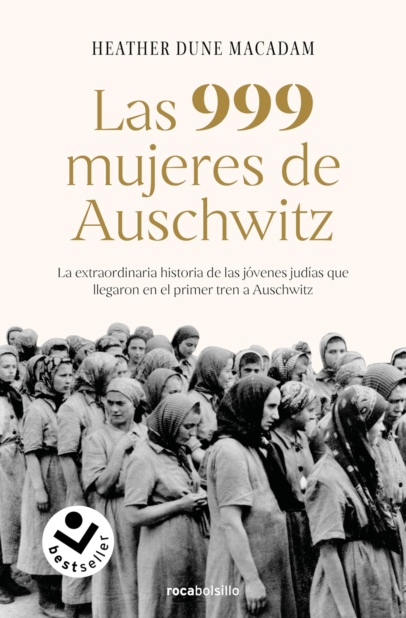 Las 999 mujeres de Auschwitz: La extraordinaria historia de las jvenes judas q ue llegaron en el primer tren a Auschwitz / 9,New