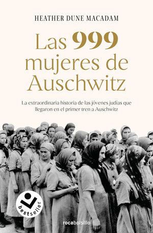 Las 999 mujeres de Auschwitz: La extraordinaria historia de las jvenes judas q ue llegaron en el primer tren a Auschwitz / 9,New