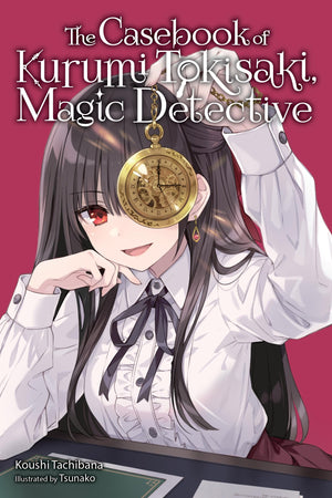 Casebook Of Kurumi Tokisaki, Magic Detective (Light Novel)