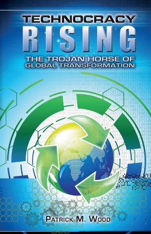 Technocracy Rising: The Trojan Horse Of Global Transformation-new