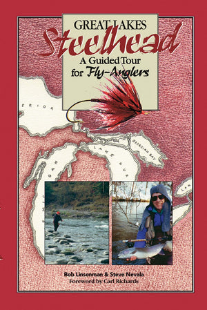 Great Lakes Steelhead: A Guided Tour for FlyAnglers,Used