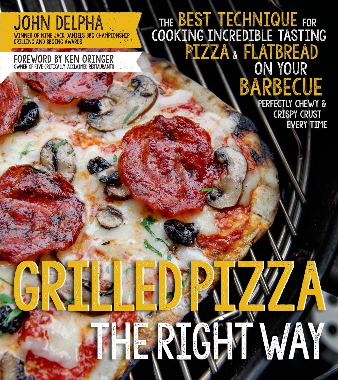 Grilled Pizza the Right Way: The Best Technique for Cooking Incredible Tasting Pizza & Flatbread on Your Barbecue Perfectly Chew,Used