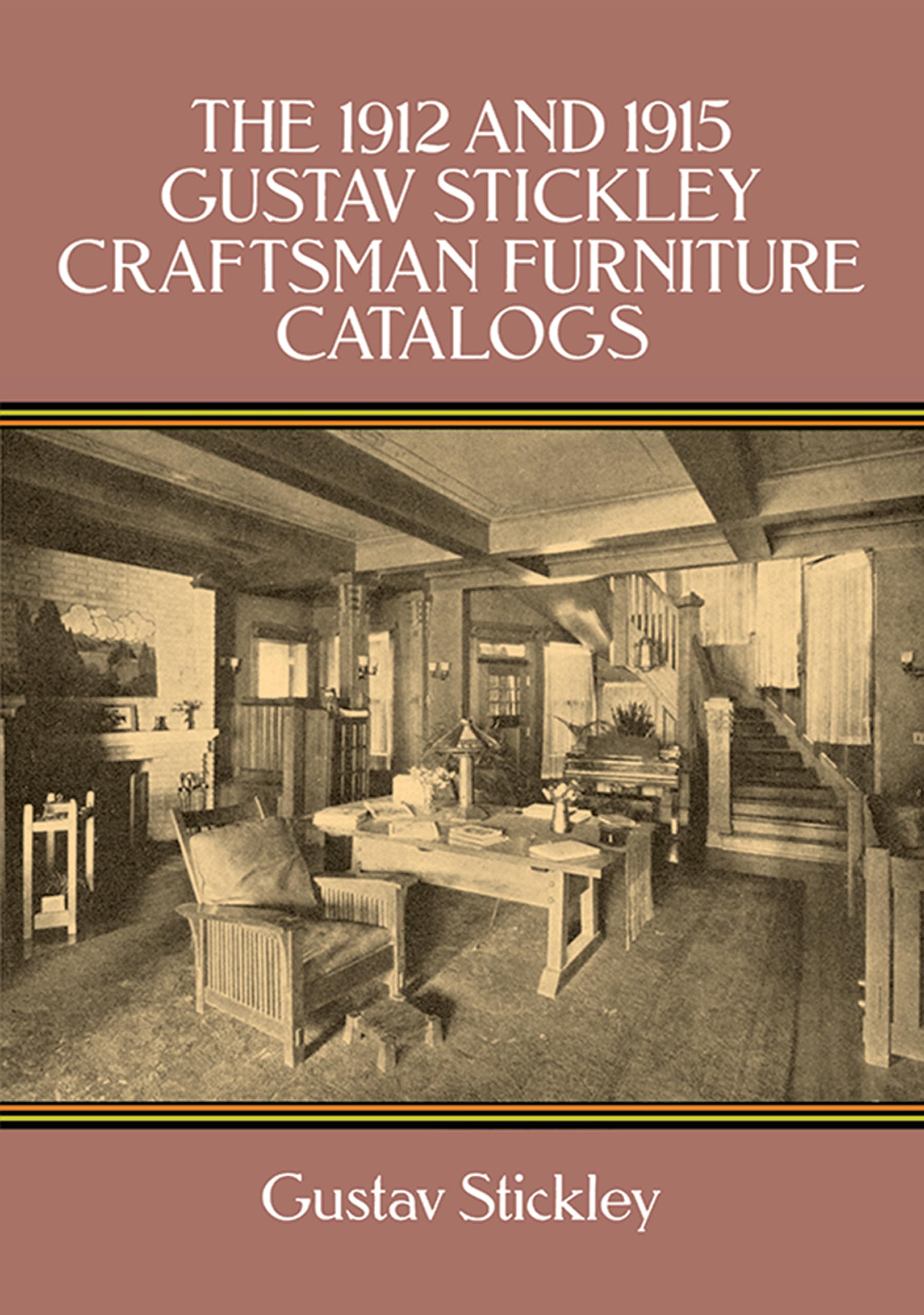 The 1912 And 1915 Gustav Stickley Craftsman Furniture Catalogs