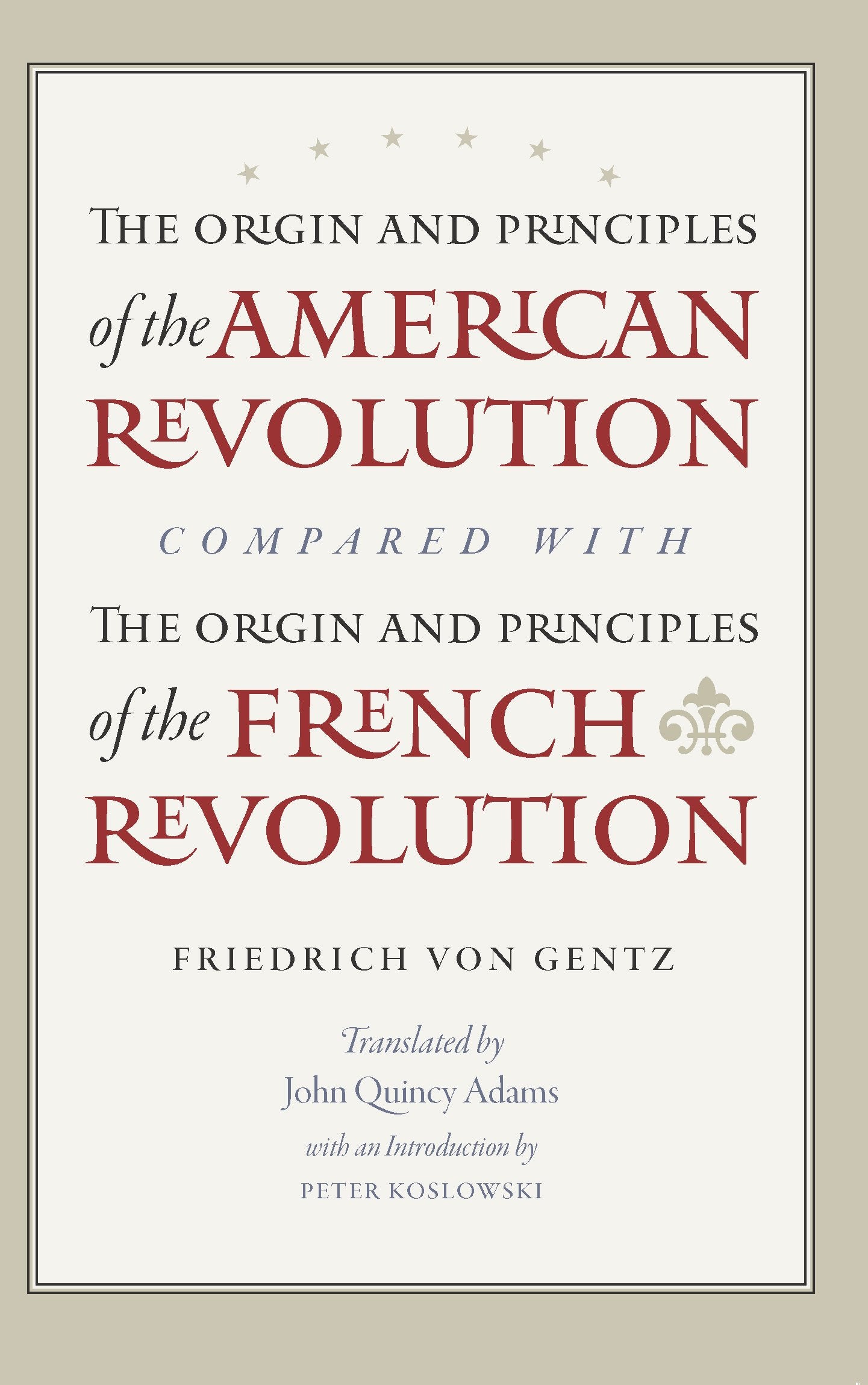 The Origin And Principles Of The American Revolution, Compared With The Origin And Principles Of The French Revolution,New