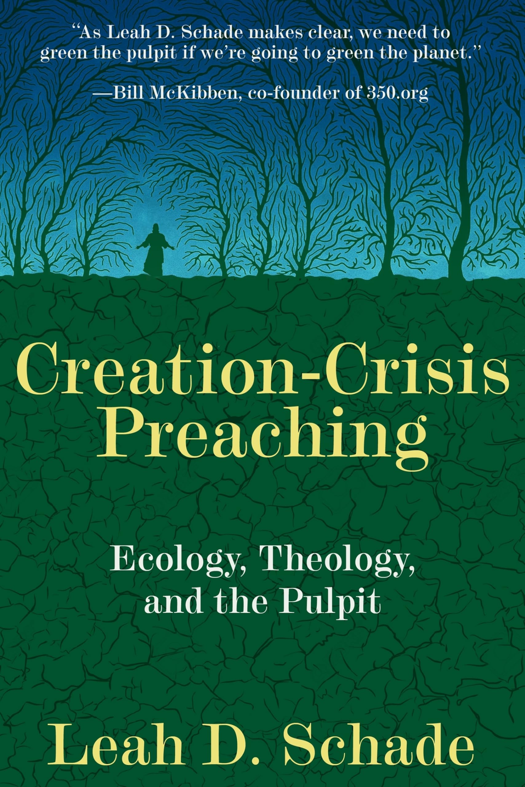 Creationcrisis Preaching: Ecology, Theology, And The Pulpit,New