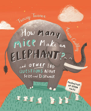 How Many Mice Make an Elephant?: And Other Big Questions About Size and Distance,Used