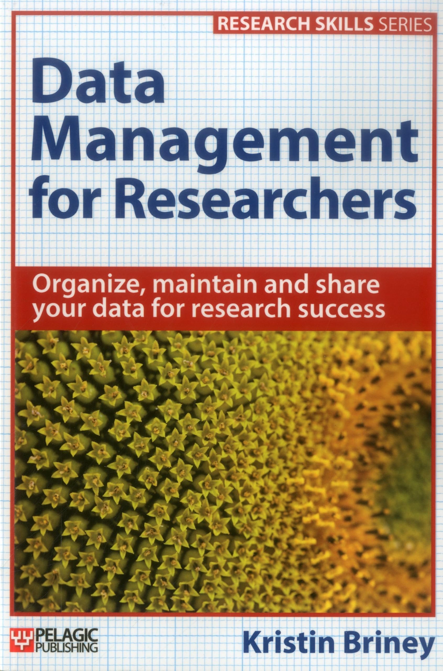 Data Management for Researchers: Organize, maintain and share your data for research success (Research Skills),Used