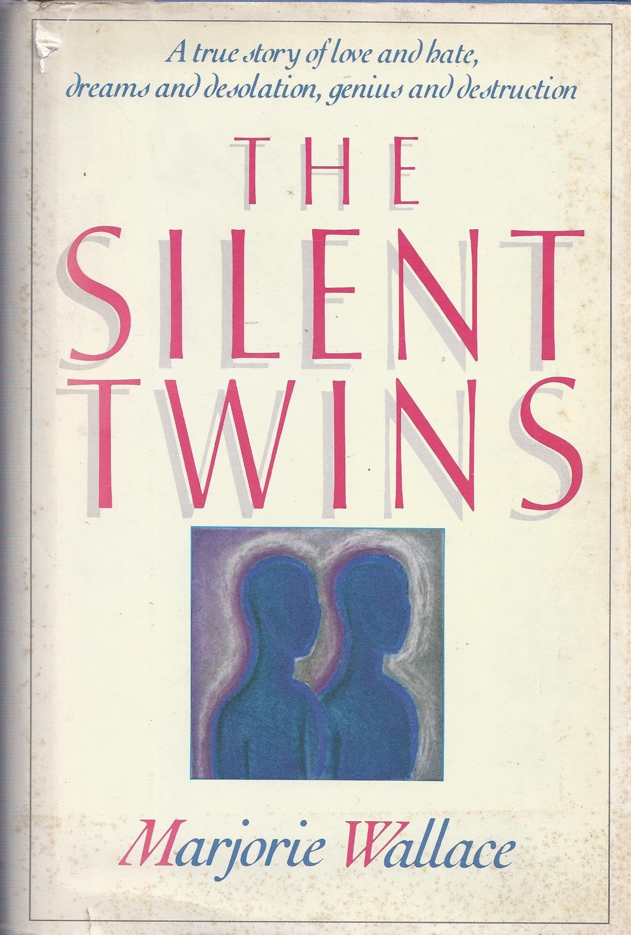 The Silent Twins: A true story of love and hate, dreams and desolation, genius and destruction,Used