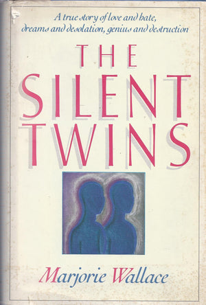 The Silent Twins: A true story of love and hate, dreams and desolation, genius and destruction,Used