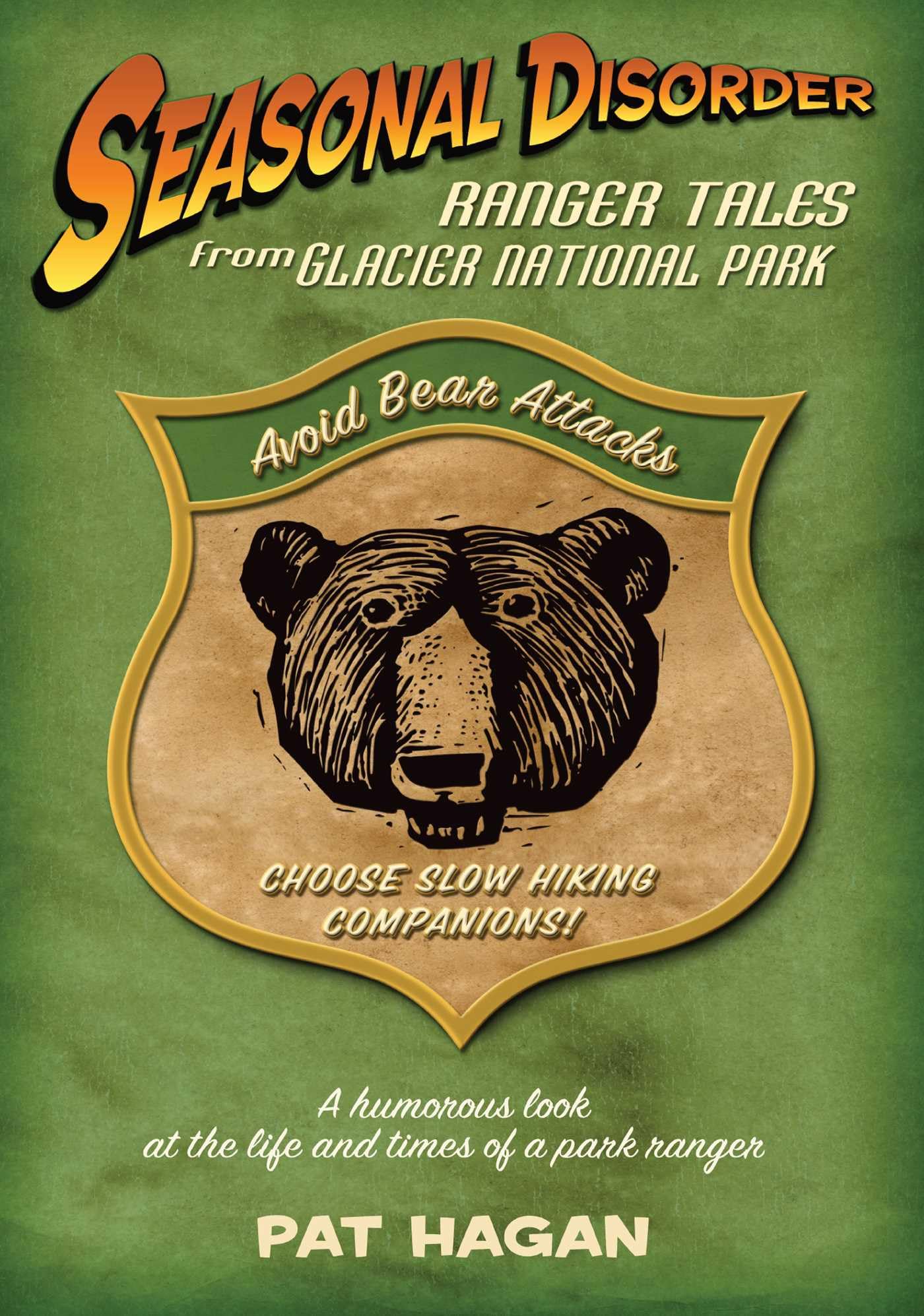 Seasonal Disorder: Ranger Tales From Glacier National Park