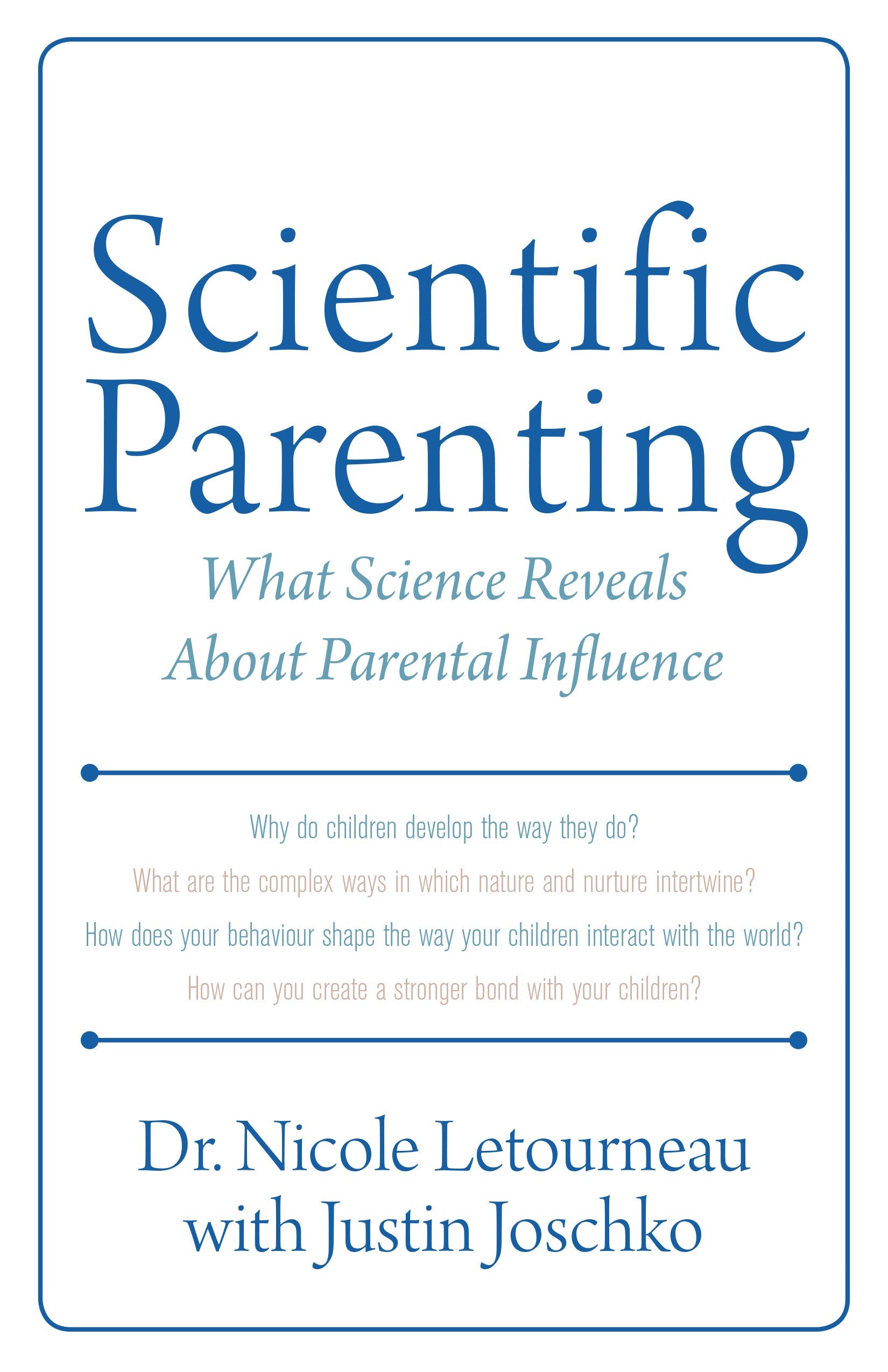 Scientific Parenting: What Science Reveals About Parental Influence (Scientific Parenting, 1)