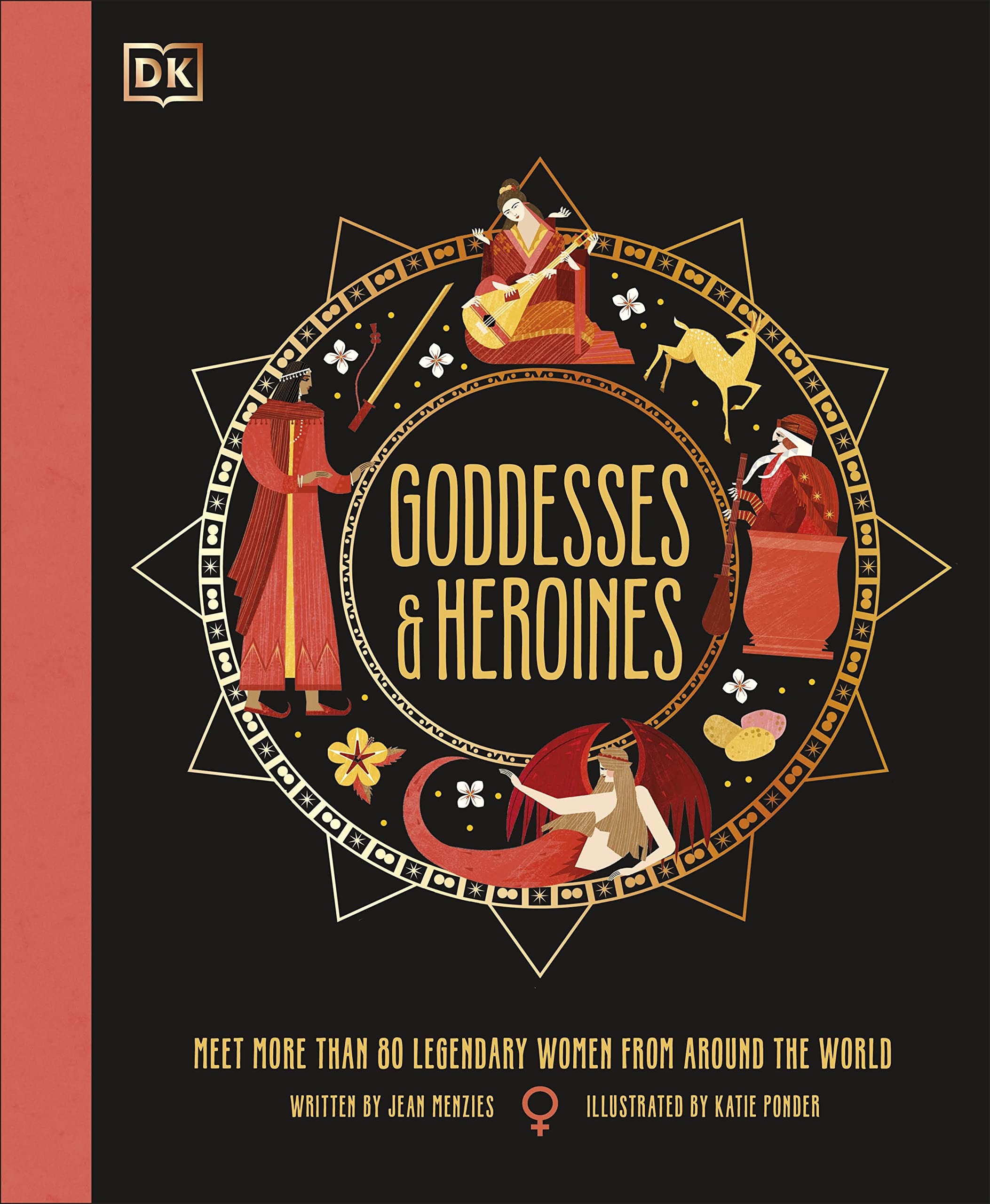 Goddesses And Heroines: Meet More Than 80 Legendary Women From Around The World (Ancient Myths),Used