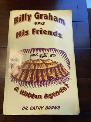 Billy Graham and His Friends: A Hidden Agenda?,Used