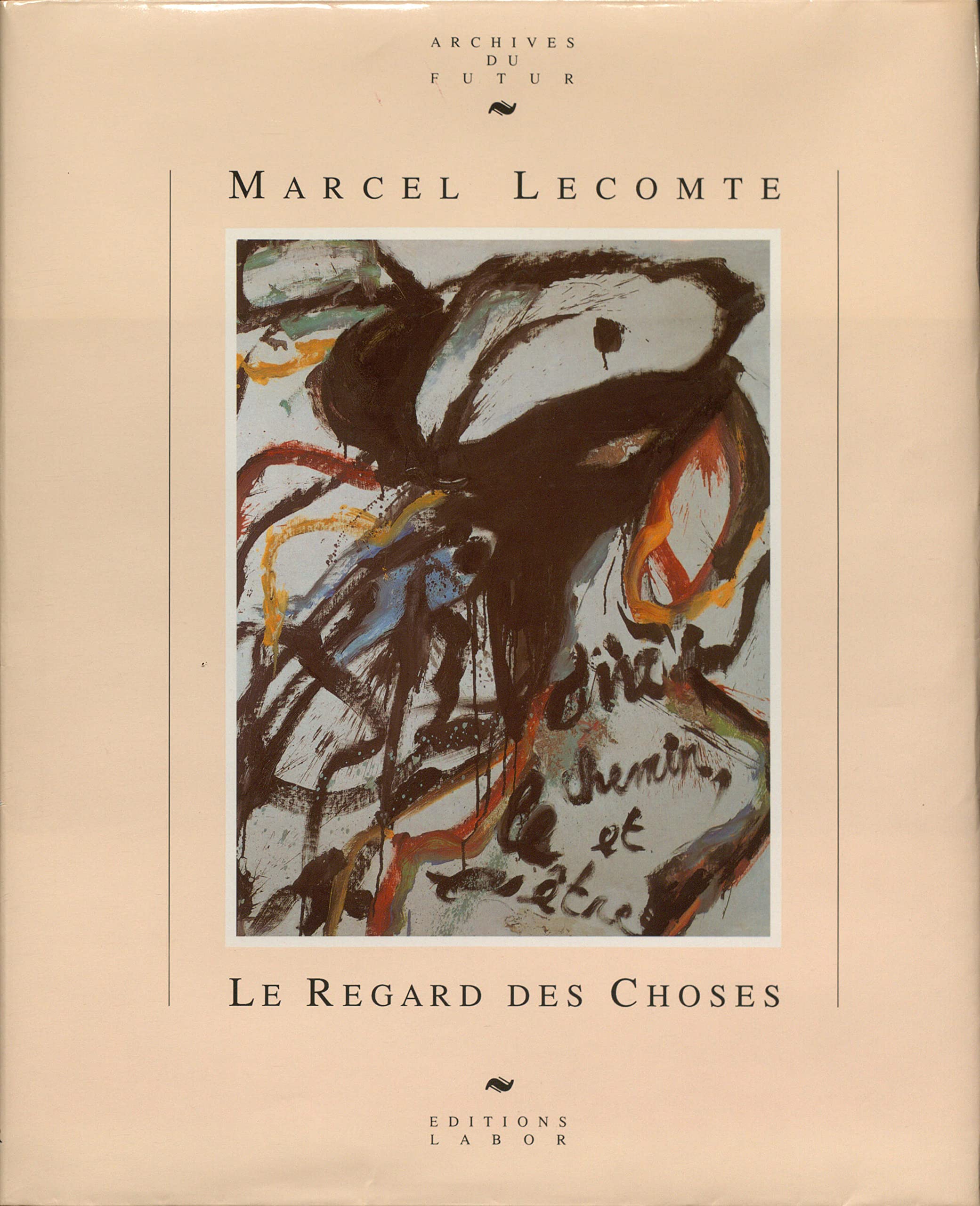 LE REGARD DES CHOSES : CHOIX DE CHRONIQUES ARTISTIQUES ET DE PREFACES D'EXPOSITIONS,Used