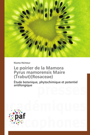 Le poirier de la Mamora Pyrus mamorensis Maire (Trabut)(Rosaceae): tude botanique, phytochimique et potentiel antifongique (Om,Used