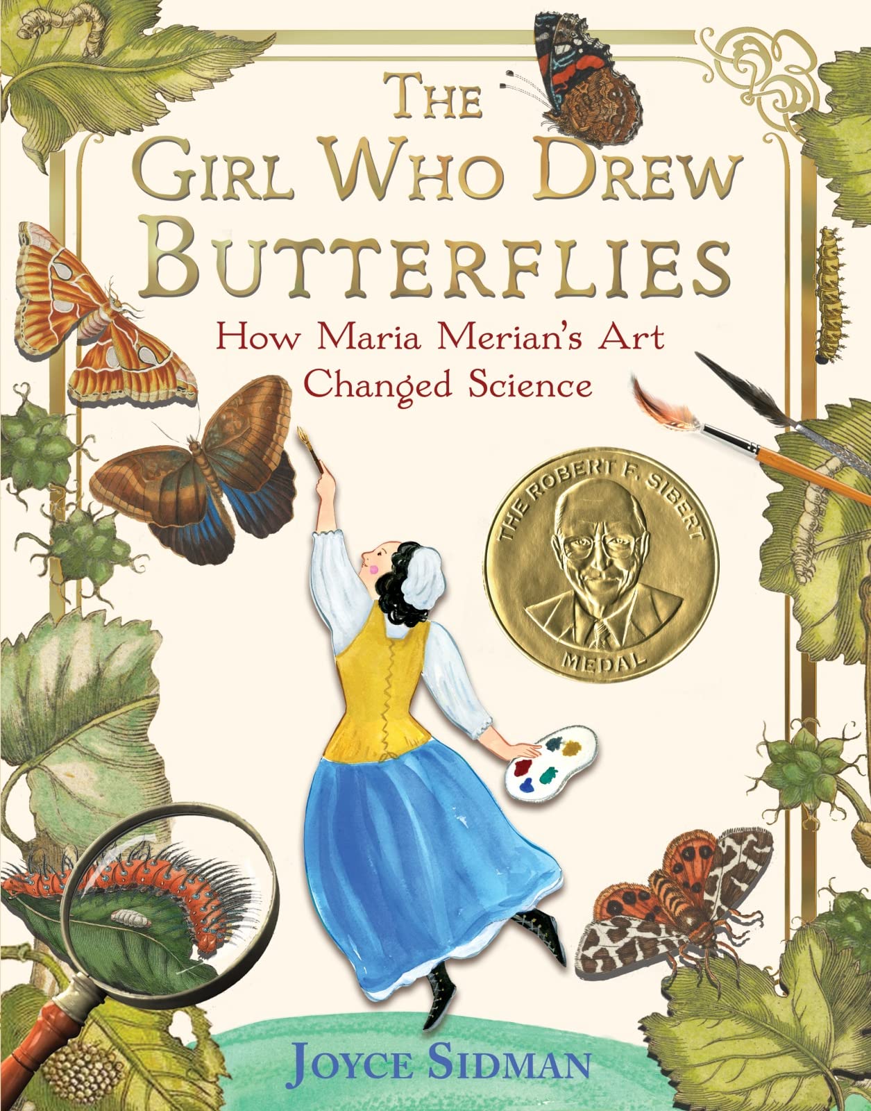 The Girl Who Drew Butterflies: How Maria Merian'S Art Changed Science