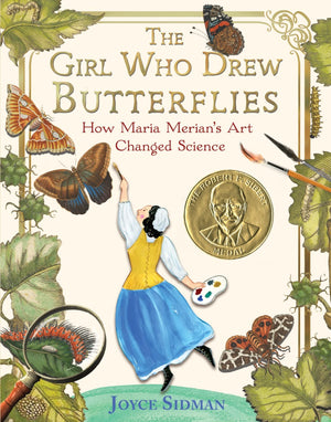 The Girl Who Drew Butterflies: How Maria Merian'S Art Changed Science