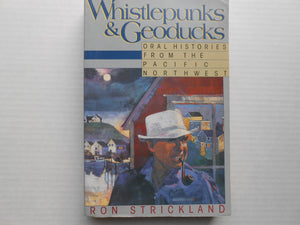 Whistlepunks & Geoducks: Oral Histories from the Pacific Northwest,Used