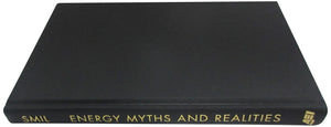 Energy Myths and Realities: Bringing Science to the Energy Policy Debate,New