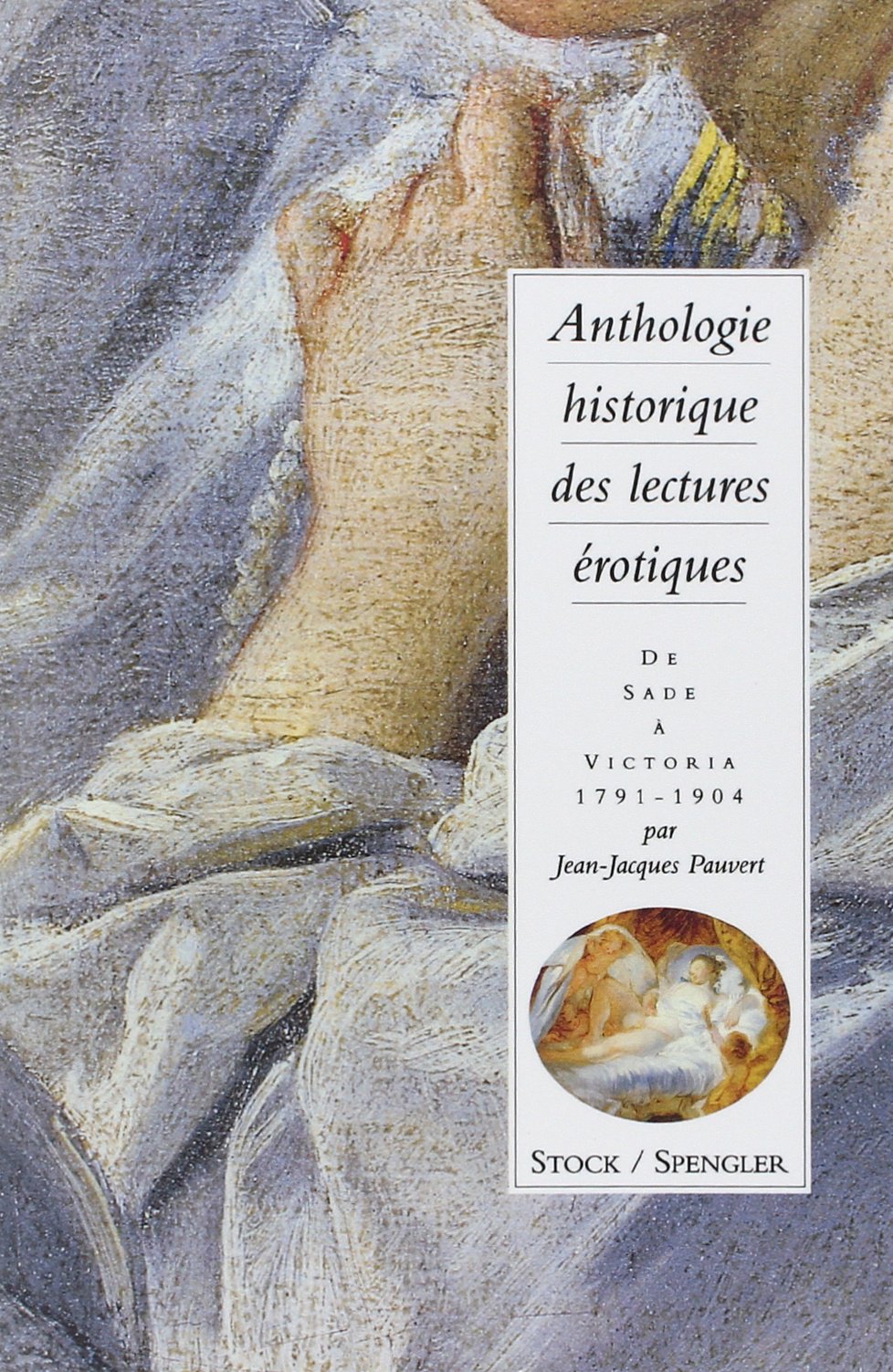 Anthologie historique des lectures rotiquesTome 2: De Sade  Victoria 17911904,Used