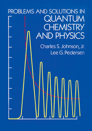 Problems and Solutions in Quantum Chemistry and Physics (Dover Books on Chemistry),Used