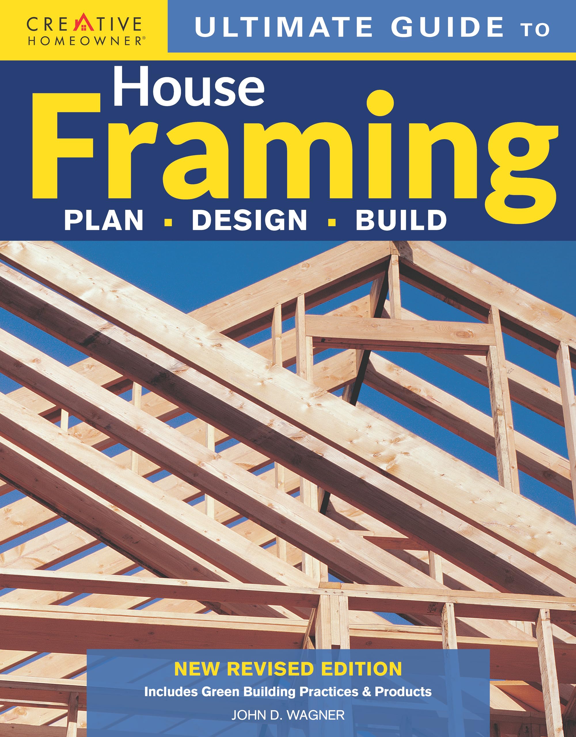 Ultimate Guide To House Framing, 3Rd Edition: Plan  Design  Build (Creative Homeowner) Stepbystep For Building Walls, Floors,