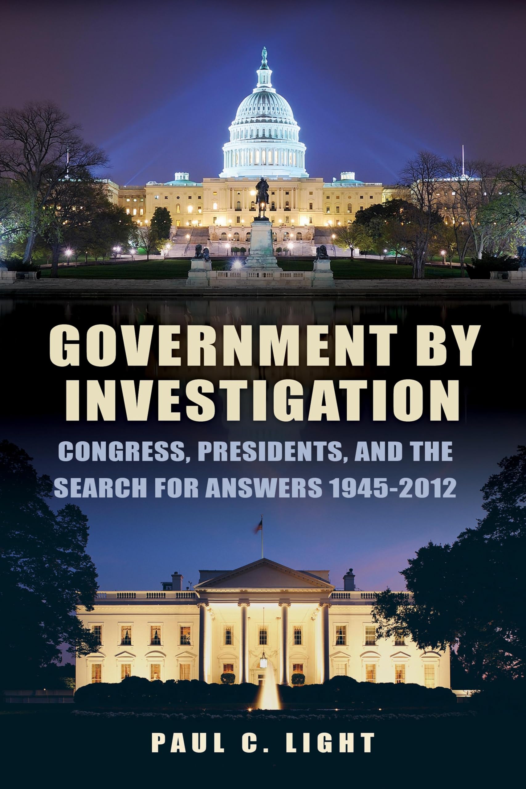 Government by Investigation: Congress, Presidents, and the Search for Answers, 1945?2012,Used