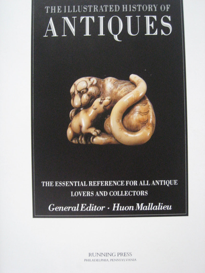 The Illustrated History of Antiques: The Essential Reference for All Antique Lovers and Collectors,Used