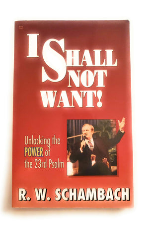 I shall not want: Unlocking the power of the 23rd Psalm,Used